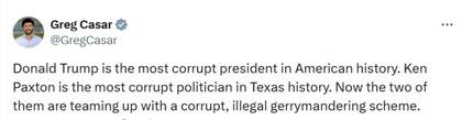 El congresista demócrata Greg Casar denunció que Trump y Paxton impulsan "un plan corrupto e ilegal de manipulación de distritos electorales".
