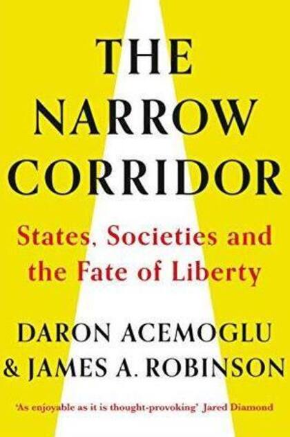 “El corredor angosto: Estados, sociedad y el destino de la libertad”, es uno de los últimos libros de Robinson y Acemoglu