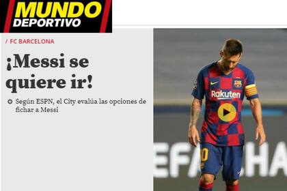 El diario Mundo Deportivo también anunció que Messi se quiere ir