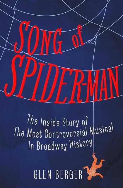 El dramaturgo Glen Berger escribió un libro, Song of Spiderman, relatando su traumática experiencia trabajando en la obra de Broadway