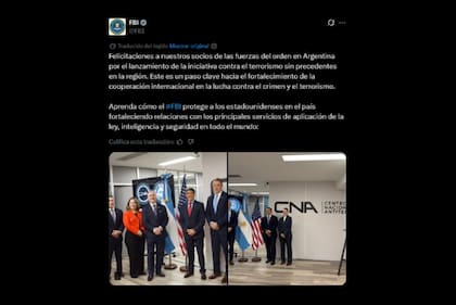 La Oficina Federal de Investigaciones de Estados Unidos (FBI) felicitó públicamente a la Secretaría de Inteligencia del Estado (SIDE) por la puesta en marcha del Centro Nacional Antiterrorismo (CNA)