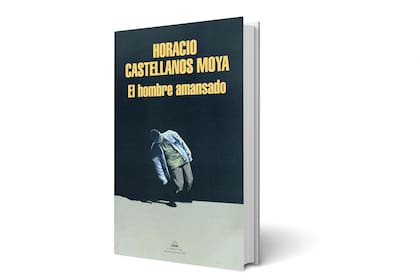 El hombre amansado, Horacio Castellanos Moya