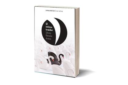 "El íntimo traidor", primera novela de Silvia Renée Arias, conocida por sus biografías sobre escritores