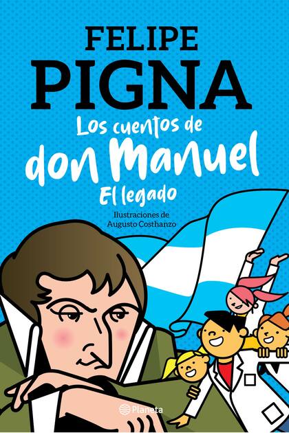El legado de Belgrano, más allá de la creación de la bandera