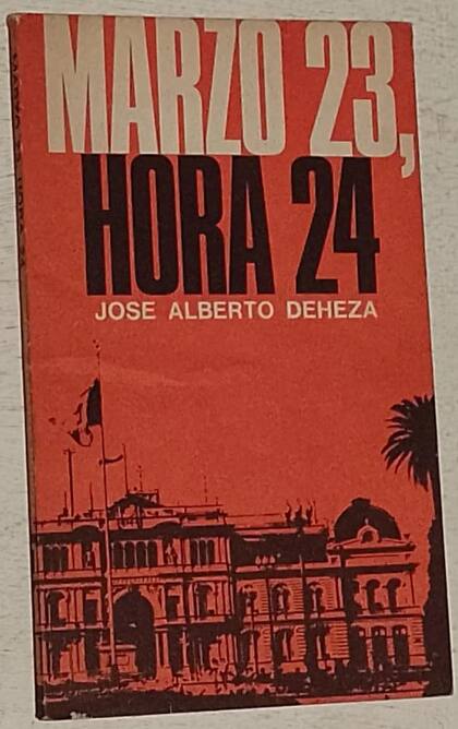 El libro donde el ex ministro de defensa José Deheza relata las últimas horas de Isabel en el gobierno y sus reuniones con los comandantes