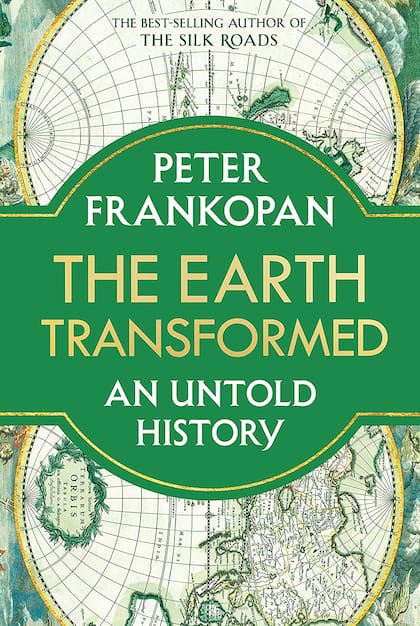 El libro La Tierra transformada del historiador y peofesor de Oxford Peter Frankopan pone el foco en los efectos de la geología en la civilización