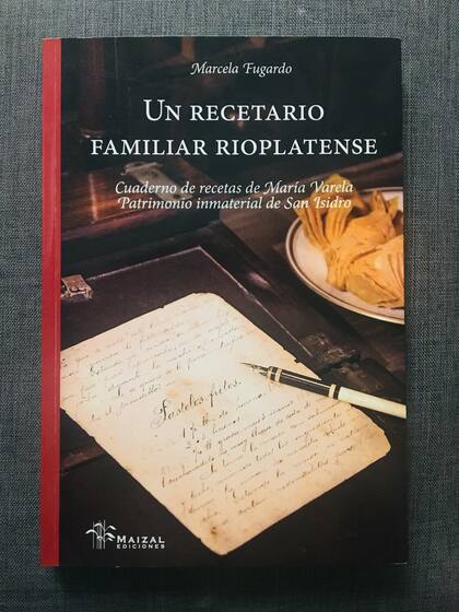 El libro que recopila las recetas que había reunido María Varela de Beccar a partir de la década de 1880.