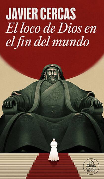 "El loco de Dios en el fin del mundo", de Javier Cercas