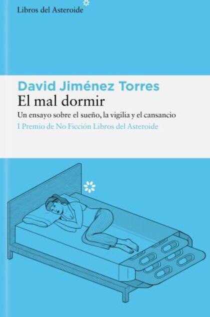 El mal dormir, editado por Libros del Asteroide, acaba de llegar a librerías colombianas.

Foto: Archivo particular