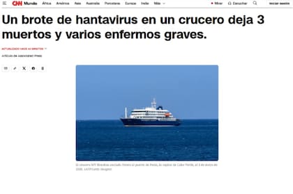 El medio estadounidense CNN tituló: “Un brote de hantavirus en un crucero deja 3 muertos y varios enfermos graves”