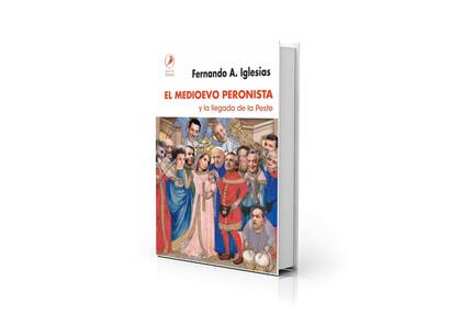 "El medioevo peronista" (Del Zorzal), de Fernando Iglesias: "No pienso en los libros como un aporte a la campaña sino al debate político"