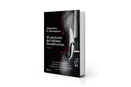 "El misterio del último Stradivarius", de Alejandro G. Roemmers (Planeta, $25.900)