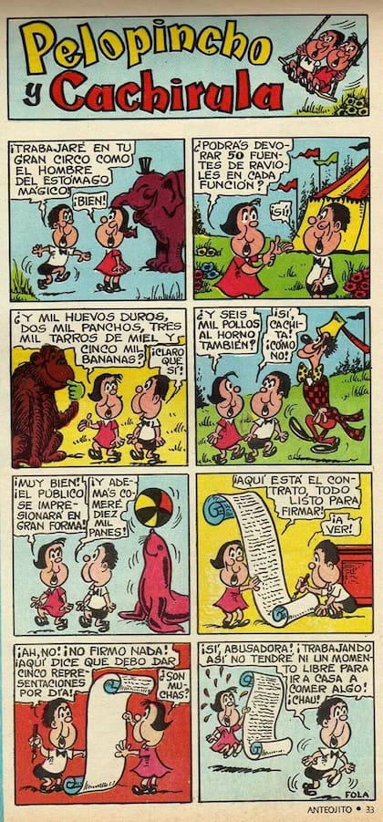 El nombre original de la serie era Ciengramos y Viola. Fue diseñado por el caricaturista uruguayo, Fola y se publicó en la revista Mundo Uruguayo en 1931. A partir de 1938 fue rebautizada como "Pelopincho y Cachirula" en "El Diario" y desde 1965 en "El Bien Público". En Argentina se publicó en "Anteojito" en 1951.