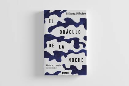 "El Oráculo de la Noche", de Sidarta Ribeiro