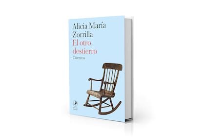 "El otro destierro", de Alicia María Zorrilla (Del Zorzal, $14.900)
