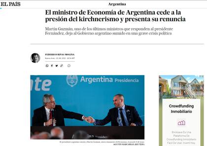 El País de España, que había publicado una nota sobre la “espiral de crisis económica y disputas políticas” que complican a la Argentina, destacó en su portada digital americana que “el ministro de Economía cede a la presión del kirchnerismo y presenta su renuncia”