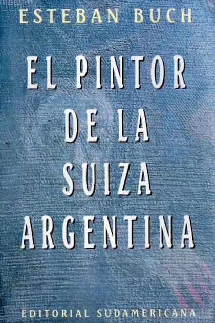 El pintor de la Suiza argentina, el libro de Esteban Buch que había desparecido de las librerías de Bariloche y que tenía información acerca de la vida de Erich Priebke