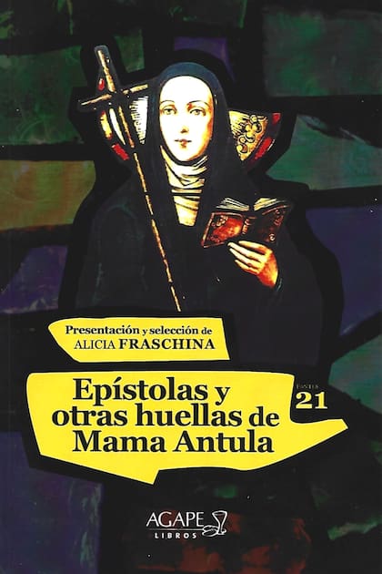 El último libro de Fraschina incluye una presentación de su autoría y un compilado de cartas de Mama Antula, entre otros documentos de la época