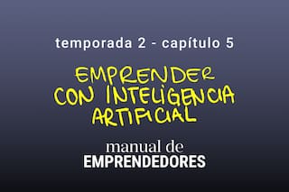 Cómo usar inteligencia artificial para ganar productividad y escalar un emprendimiento