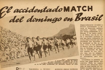 En 1939, por la Copa Roca, Brasil le ganaba 3-2 a la Argentina y el conjunto albiceleste se retiró, en disconformidad con el árbitro
