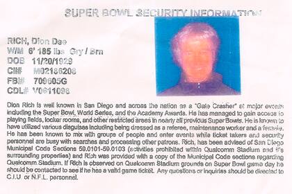 En 1989 la NFL lanzó un comunicado interno para atrapar a Dion Rich, quien hasta el momento se había colado 22 veces al Super Bowl.