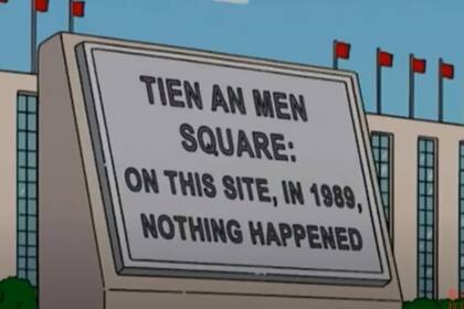 En el capítulo 12° del año 2005, Los Simpsons pasan por la Plaza donde se produjo la masacre de Tianammén y encuentra un cartel que dice: "En este lugar, en 1989, no pasó nada".
