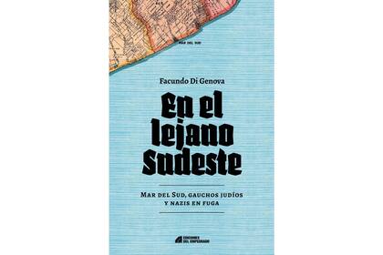 "En el lejano sudeste" de Facundo Di Genova