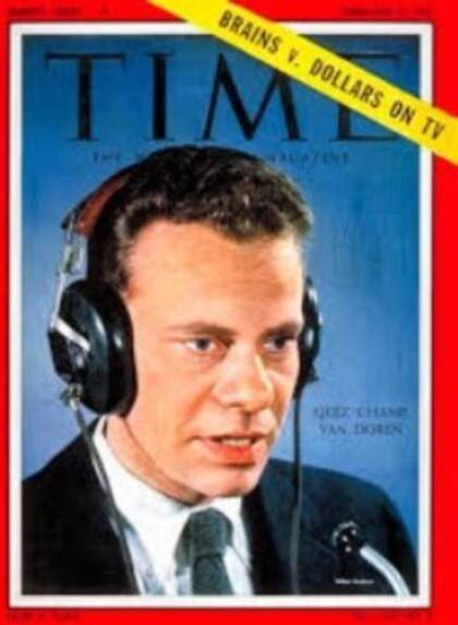 En febrero de 1957, Charles Van Doren llegaba a la portada de Time, y era uno de los personajes más populares y admirados de los EEUU