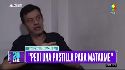 En La Cornisa, Manzanares dijo que se sintió "abandonado, ninguneado y desprotegido" por la familia Kirchner. Y confesó que pensó en quitarse la vida: "Pedí una pastilla para matarme", dijo.