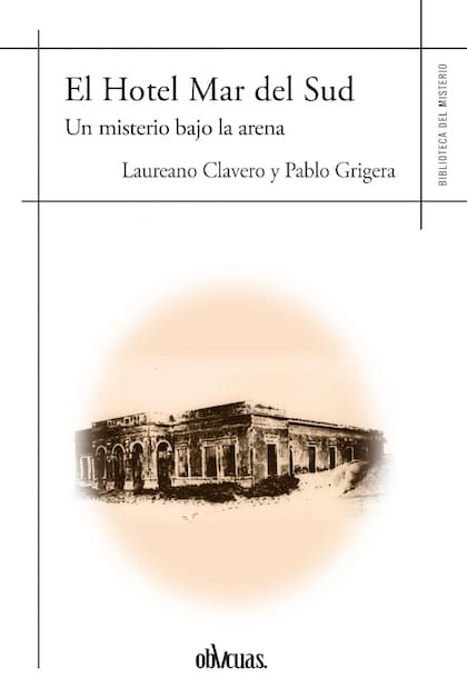 En Obélix hay textos difíciles de encontrar que tratan sobre la historia del pueblo, como Hotel Mar del Sud, un misterio bajo la arena, de Pablo Grigera y Laureano Clavero