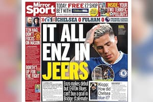 Las tapas de los diarios ingleses, con todo contra Chelsea tras el debut de Enzo Fernández