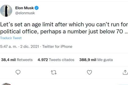 "Establezcamos un límite de edad después del cual no sea posible postularse para un cargo político. Tal vez un número justo por debajo de los 70...", es lo que dice el polémico tuit que posteó Elon Musk
