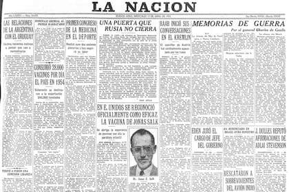 Estados Unidos anunció que la vacuna de Salk contra la polio era efectiva el 12 de abril de 1955 y fue tapa de LA NACIÓN; pero las dosis no llegaron al país hasta un año después