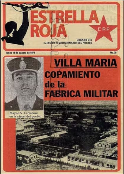 Estrella Roja, la revista del ERP. En su edición del 19 de agosto de 1974 describe cómo fue el copamiento de la Fábrica Militar y el secuestro de Larrabure