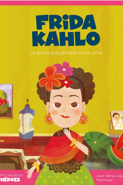 Frida Kahlo, "la mujer que pintaba con el alma"