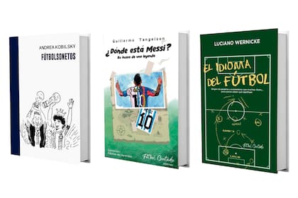 "Fútbolsonetos" de Andrea Kobilsky (Halley, $25.000(, "¿Dónde está Messi?" de Guillermo Tangelson (Fútbol Contado, $17.000) y "El idioma del fútbol" de Luciano Wernicke (Fútbol Contado, $24.000)