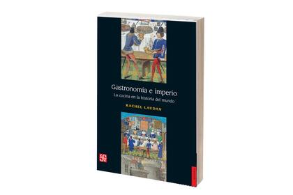 GASTRONOMÍA E IMPERIO
Rachel Lauda
Fondo de Cultura Económica. T