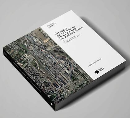 "Historia de las Villas en la Ciudad de Buenos Aires: De los Orígenes hasta Nuestros Días", es una adaptación de la tesis doctoral defendida por Valeria Snitcofsky