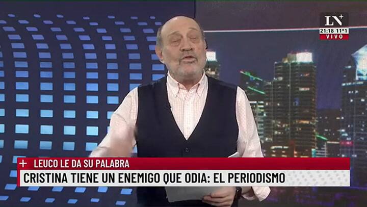 Cristina tiene un enemigo que odia: el periodismo. Leuco le da su palabra.