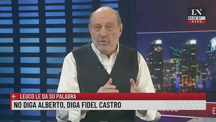 No diga Alberto, diga Fidel Castro. Leuco le da su palabra.