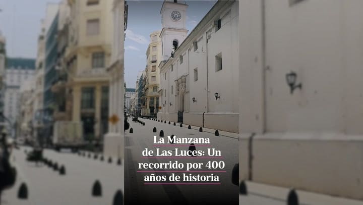 La Manzana de Las Luces: Un recorrido por 400 años de historia