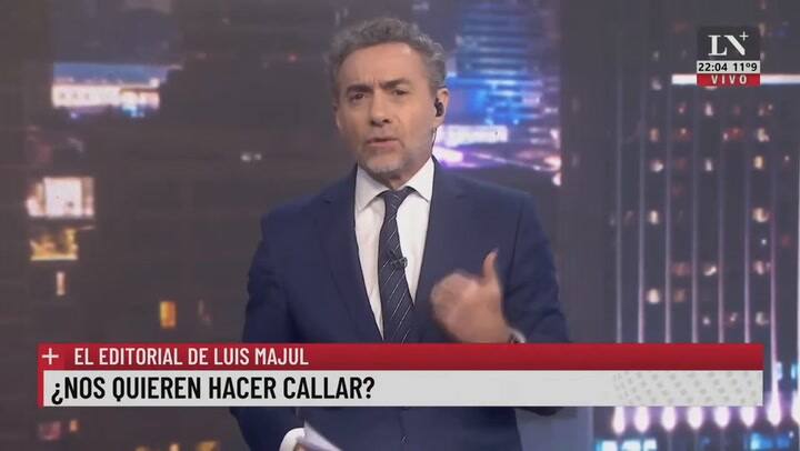 Luis Majul: “¿Nos quieren hacer callar?”