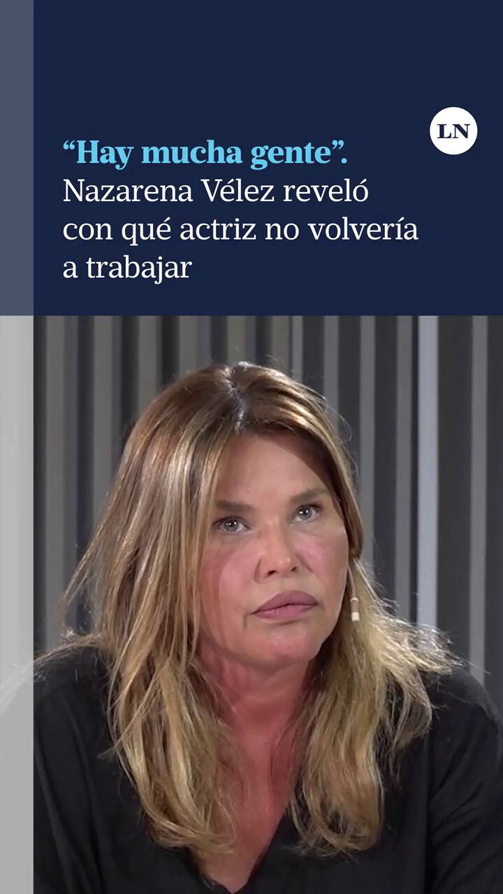 Nazarena Vélez reveló con qué actriz no volvería a trabajar