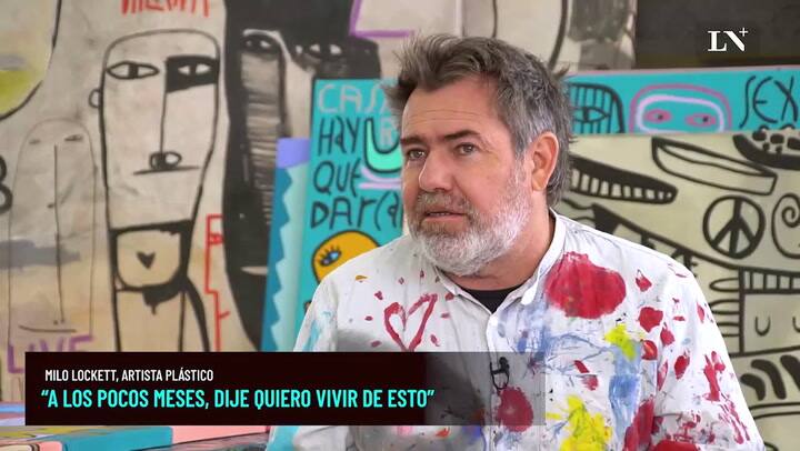 Milo Lockett “El día que decidí cerrar la fábrica, fui a comprar dos bastidores y me puse a pintar”