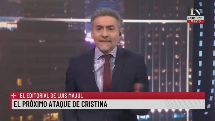 El próximo ataque de Cristina. El editorial de Luis Majul.