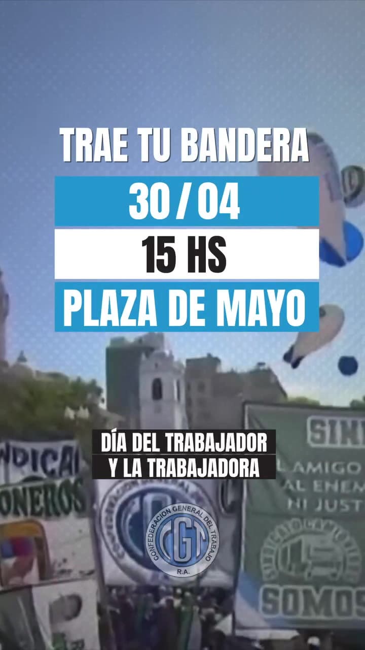 La CGT convocó a una marcha este jueves 30 de abril por el Día del Trabajador