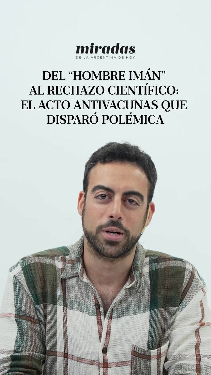 Del “hombre imán” al rechazo científico: el acto antivacunas que disparó polémica