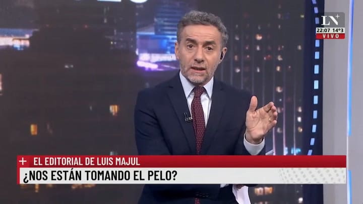Luis Majul: “¿Nos están tomando el pelo?”