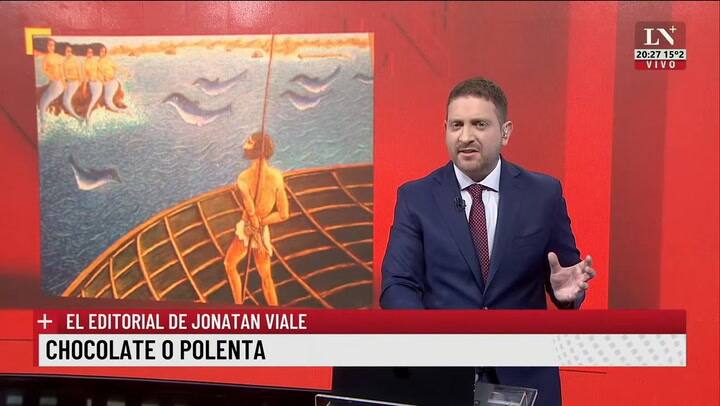 Chocolate o polenta. El editorial de Jonatan Viale.