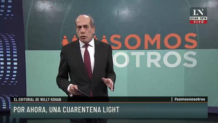 Editorial Willy Kohan - Por ahora, una cuarentena light